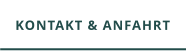 KONTAKT & ANFAHRT